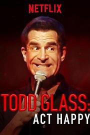 Todd Glass: Act HappyTodd Glass: Act Happy(2018)插图%4K电影下载_3D影视资源_杜比视界迅雷下载