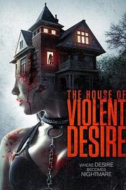 暴力欲望的房子The House of Violent Desire(2018)插图%4K电影下载_3D影视资源_杜比视界迅雷下载