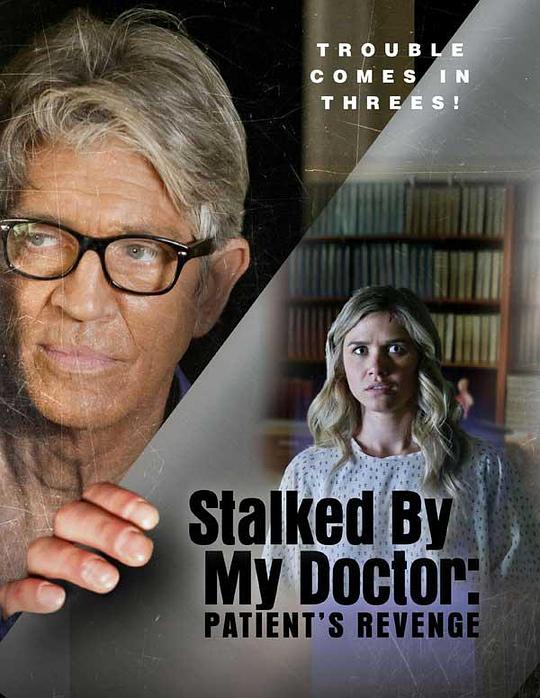 我的医生跟踪：病人的复仇Stalked by My Doctor: Patient’s Revenge(2018)插图%4K电影下载_3D影视资源_杜比视界迅雷下载