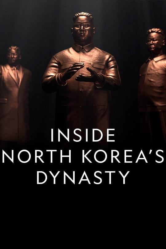 朝鲜王朝内幕Inside North Korea’s Dynasty(2018)插图%4K电影下载_3D影视资源_杜比视界迅雷下载