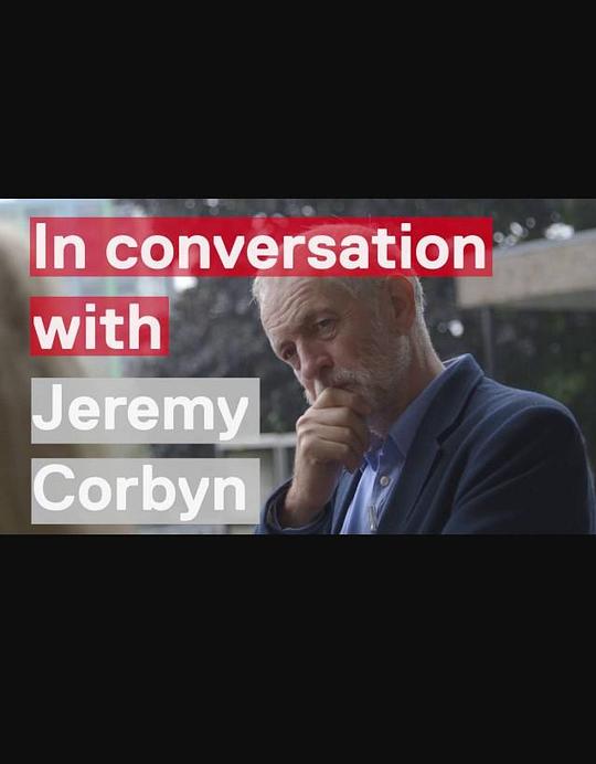 对话杰里米·科尔宾In Conversation with Jeremy Corbyn(2016)插图%4K电影下载_3D影视资源_杜比视界迅雷下载