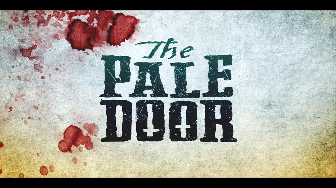 苍白之门The Pale Door(2020)插图2%4K电影下载_3D影视资源_杜比视界迅雷下载