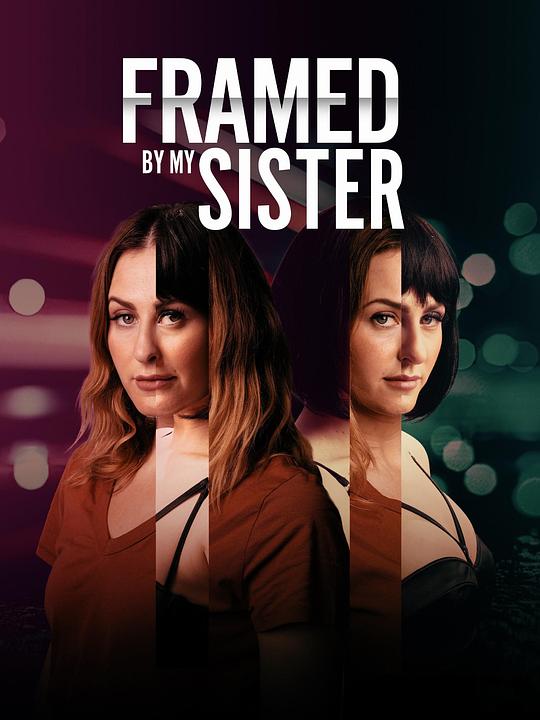 三重威胁Framed by My Sister(2022)插图%4K电影下载_3D影视资源_杜比视界迅雷下载