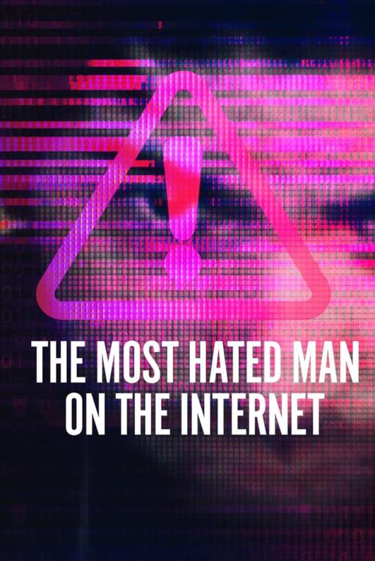 全网最痛恨的男人The Most Hated Man on the Internet(2022)插图%4K电影下载_3D影视资源_杜比视界迅雷下载