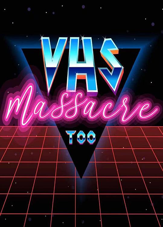 VHS Massacre 2VHS Massacre 2(2020)插图%4K电影下载_3D影视资源_杜比视界迅雷下载