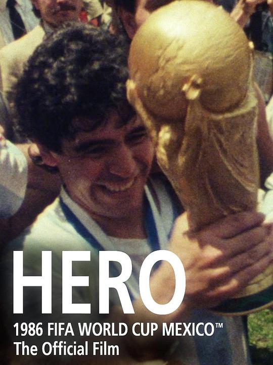 英雄：1986年世界杯官方纪录片Hero: The Official Film of the 1986 FIFA World Cup(1987)插图%4K电影下载_3D影视资源_杜比视界迅雷下载