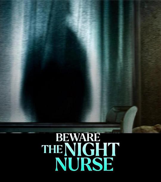 Beware the Night NurseBeware the Night Nurse(2023)插图%4K电影下载_3D影视资源_杜比视界迅雷下载