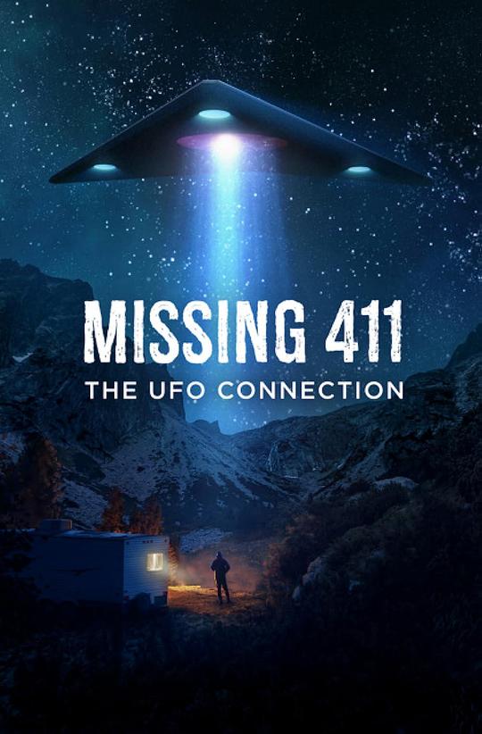 Missing 411: The U.F.O. ConnectionMissing 411: The U.F.O. Connection(2022)插图%4K电影下载_3D影视资源_杜比视界迅雷下载