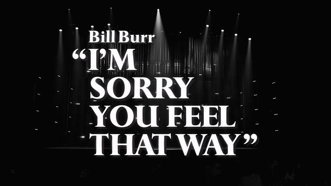 比尔·伯尔：你玻璃心我也没辙Bill Burr: I’m Sorry You Feel That Way(2014)插图2%4K电影下载_3D影视资源_杜比视界迅雷下载