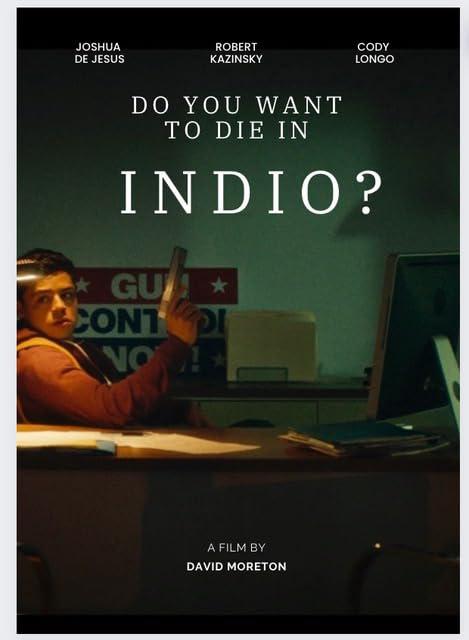 大美国Do You Want to Die in Indio?(2020)插图%4K电影下载_3D影视资源_杜比视界迅雷下载