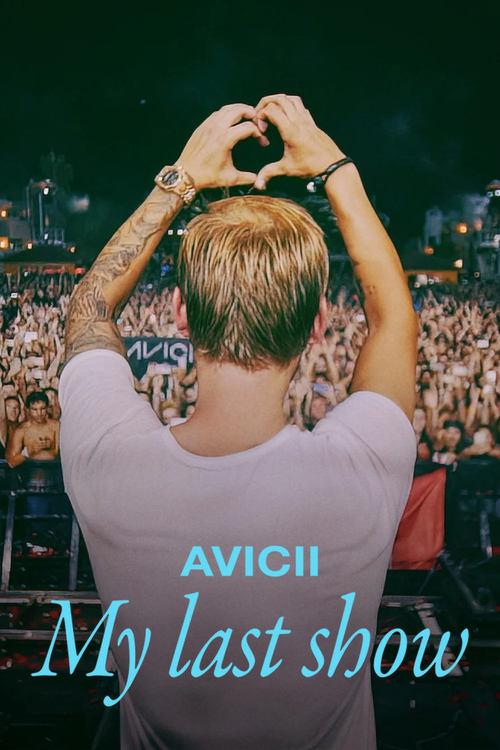 谢幕演出：电音奇才艾维奇Avicii: My Last Show(2024)插图%4K电影下载_3D影视资源_杜比视界迅雷下载